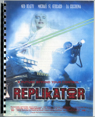 REPLIKATOR - ORIGINAL SCRIPT 1ST DRAFT 1993 NED BEATTY