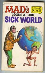 MAD'S DAVE BERG LOOKS AT OUR SICK WORLD - 1st SIGNET