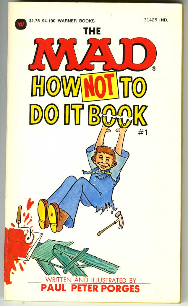 THE MAD HOW NOT TO DO IT BOOK - 1st WARNER BOOKS (1981)